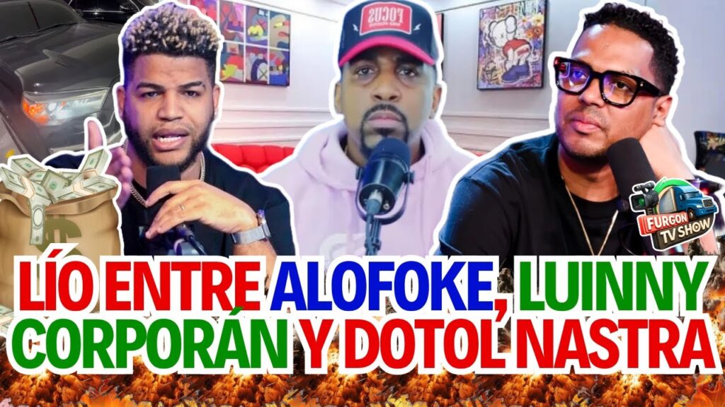¡EL LÍO QUE SE ARMÓ! Alofoke, Luinny y Dotol Nastra en GUERRA por $250 Mil Dólares