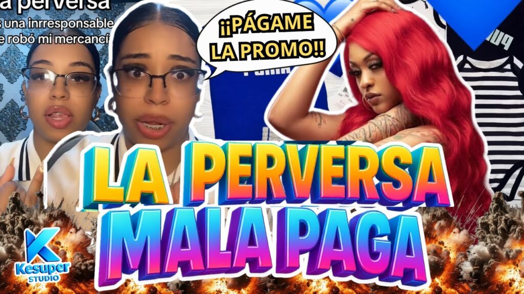 La Perversa Bajo Fuego: Emprendedora la Acusa de No Pagarle la Promo